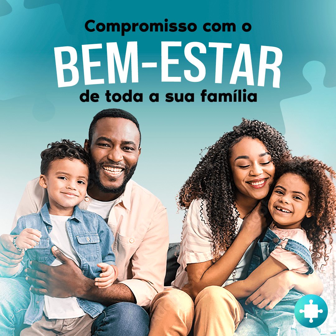 Compromisso com o bem-estar de toda a sua família